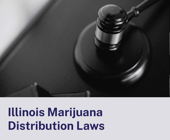 Illinois Marijuana Distribution Laws